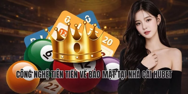 Công nghệ tiên tiến về bảo mật tại nhà cái Hubet Công nghệ tiên tiến về bảo mật tại nhà cái Hubet