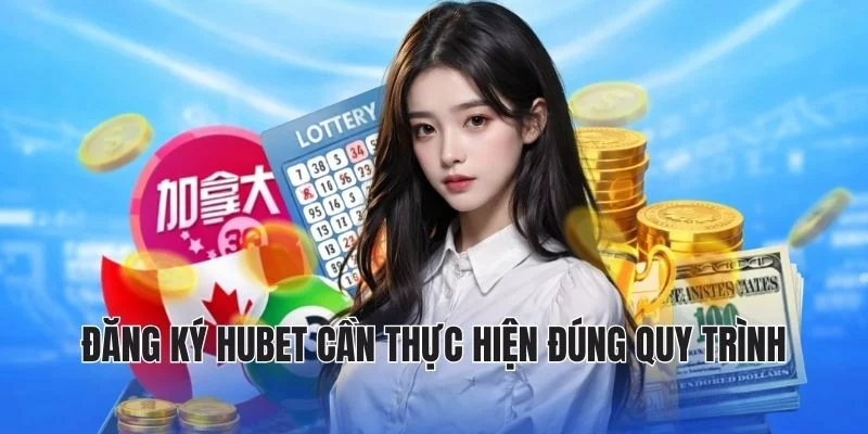 Đăng ký hubet cần thực hiện đúng quy trình Đăng ký hubet cần thực hiện đúng quy trình